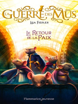 cover image of La Guerre des Mus (Tome 3)--Le retour de la paix